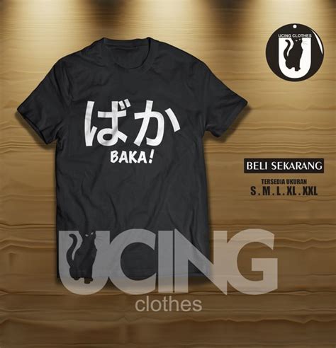 Jual Kaos Baju Unik Kata Kata Anime Jepang Baka Kaos Unik di Lapak ...