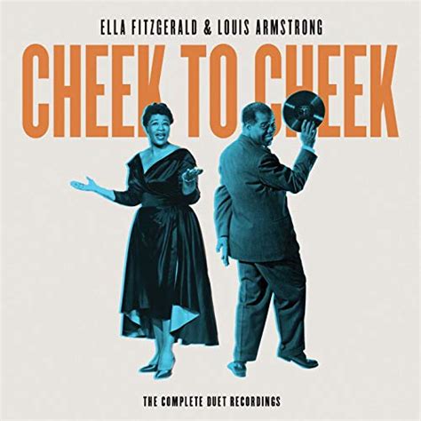 Ella Fitzgerald and Louis Armstrong Cheek To Cheek: The Complete Duet ...