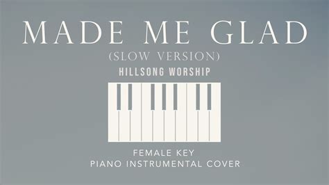 MADE ME GLAD | Hillsong Worship - [Female Key] Slow Version Piano Instrumental Cover ...