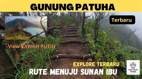 KAWAH PUTIH Ciwidey View Via Puncak Gunung Patuha | Camping Di Apache | Hiking | Wisata Ciwidey ...