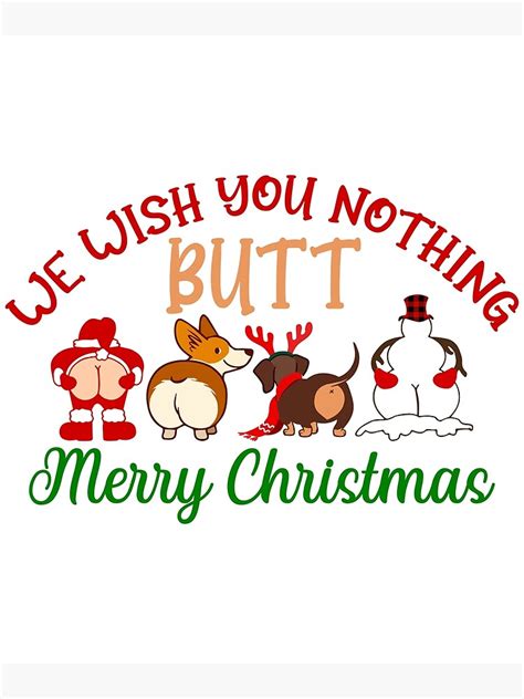 "We Wish You Nothing Butt Merry Christmas Funny Xmas Santa Dogs Snowman ...