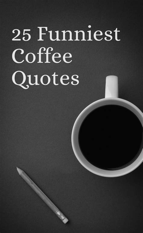 The 25+ best Coffee quotes ideas on Pinterest | Coffee sayings, Coffee ...