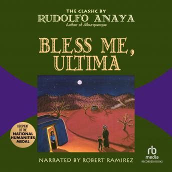 Listen Free to Bless Me, Ultima by Rudolfo Anaya with a Free Trial.