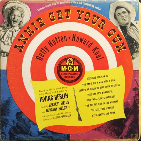 Betty Hutton, Howard Keel – Annie Get Your Gun (1950, Vinyl) - Discogs