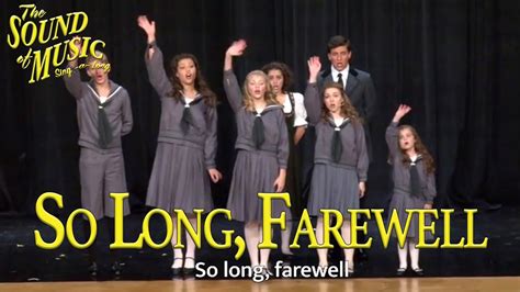 The Sound of Music- So Long, Farewell Finale (Sing-a-Long Version) - YouTube