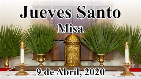 Jueves Santo, La Santa Misa, Misa de Hoy de Jueves en Semana Santa - YouTube