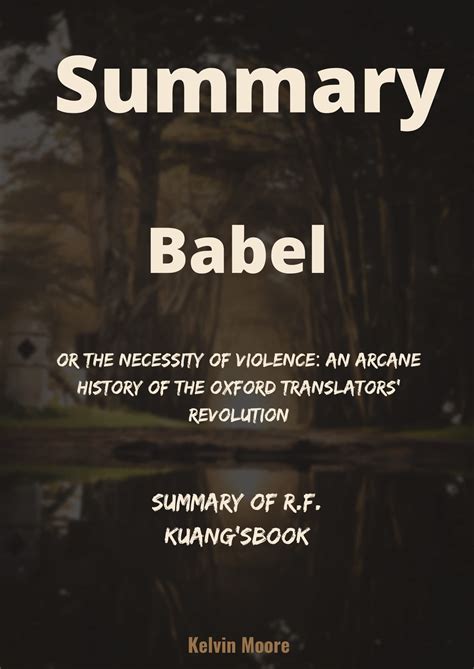 Summary Babel: Or the Necessity of Violence: An Arcane History of the Oxford Translators ...