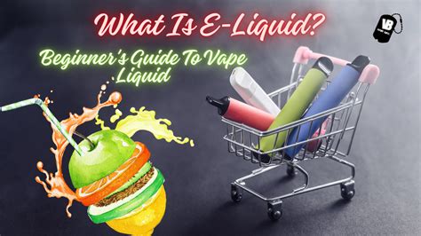 What Is E-Liquid? Beginner's Guide To Vape Liquid