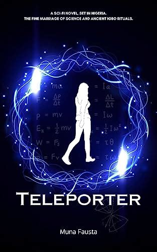 Amazon.com: Teleporter: A Science Fiction Novel, set in Third-World Nigeria (TELEPORTER (Series ...