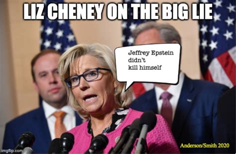 Liz Cheney and The Big LIe - Imgflip