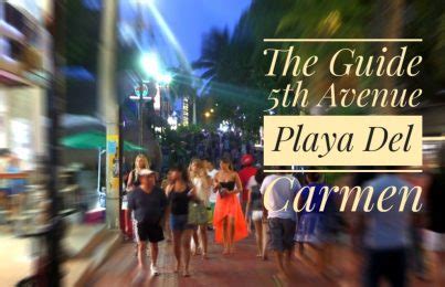 Discover 5th Avenue Playa Del Carmen for all the shopping and entertainment