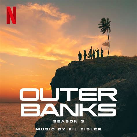 ‎Outer Banks: Season 3 (Score from the Netflix Series) - Album by Fil ...