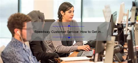 Speedway Customer Service: How to Get in Touch and Get Your Questions Answered ...