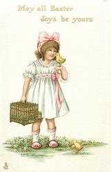 MAY ALL EASTER JOYS BE YOURS girl with wicker cage, two chicks - TuckDB ...
