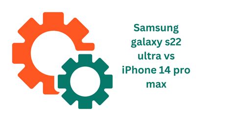 Samsung galaxy s22 ultra vs iPhone 14 pro max