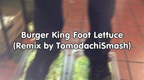 Burger King Foot Lettuce (Remix by TomodachiSmash) - YouTube