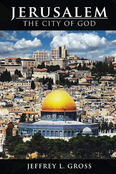 Jerusalem: The City of God by Jeffrey L Gross | Goodreads