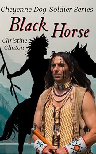 Black Horse (Cheyenne Dog Soldier series) eBook : Clinton, Christine ...