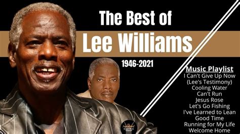 The Best of Lee Williams | Inspirational Gospel Music Channel ...