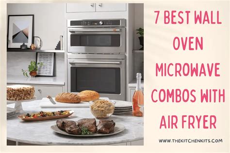 7 Best Wall Oven Microwave Combos with Air Fryer in 2023 - The Kitchen Kits