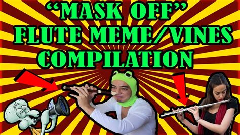 Mask Off (Flute Meme Compilation) - YouTube