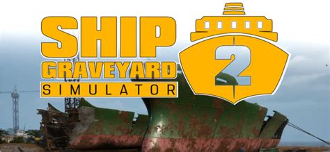 Ship Graveyard Simulator 2 has officially been announced on SteamNews | DLH.NET The Gaming People