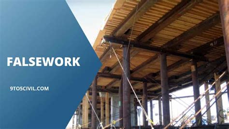 What Is FalseWork? | Types of Falsework | Causes of Falsework Failures