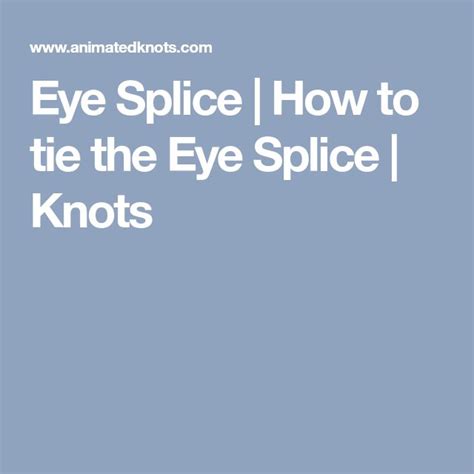 Eye Splice | How to tie the Eye Splice | Knots | Spliced, Animated knots, Eyes