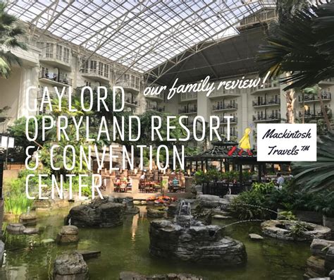 Gaylord Opryland Resort & Convention Center - Mackintosh Travels™