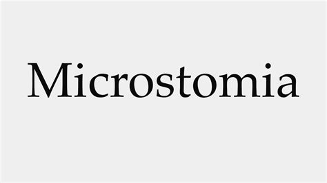 How to Pronounce Microstomia - YouTube