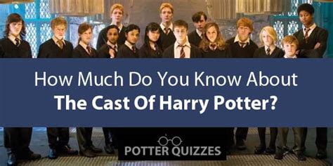 The Ultimate Harry Potter Cast Quiz (2021) - Potter Quizzes