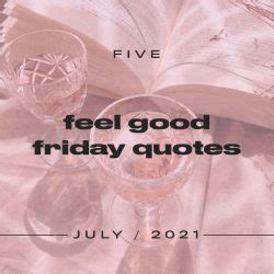 5 Feel Good Friday Quotes | The 411 | PLT