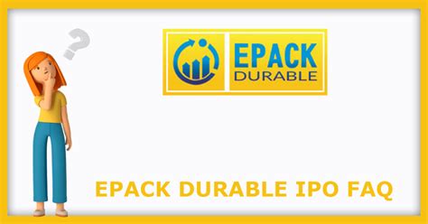 EPACK Durable IPO Dates, Price, GMP, Review - IPOHUB