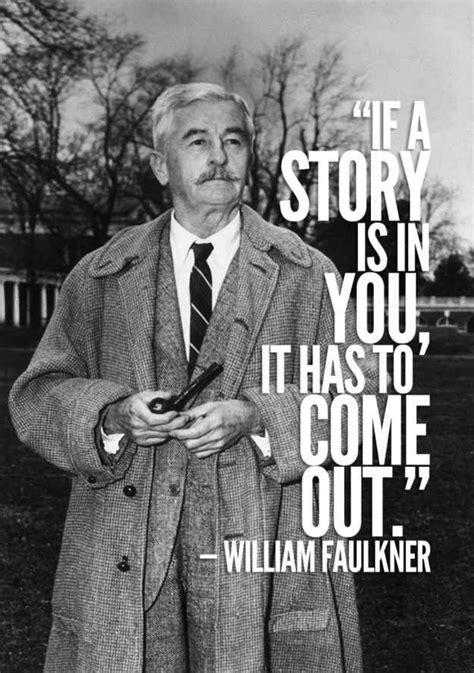 11 Resounding Quotes From William Faulkner | Author quotes, William faulkner quotes, Famous ...