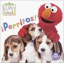 Elmo's World: Perritos!: Elmo's World: Dogs! (Sesame Street® Elmos World(TM)) (Spanish Edition ...