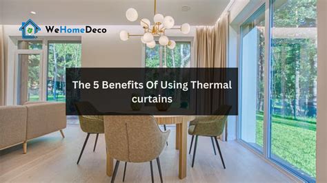 Thermal Curtains: The 5 Amazing Benefits | We Home Deco