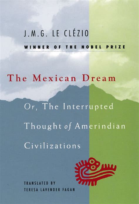 The Mexican Dream: Or, The Interrupted Thought of Amerindian ...