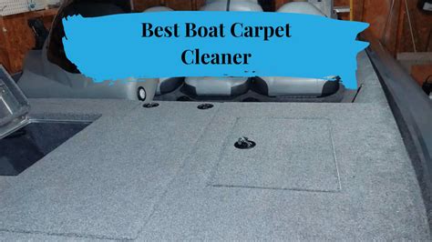 Best Boat Carpet Cleaners: Top 3 Picks For A Fresh Vessel