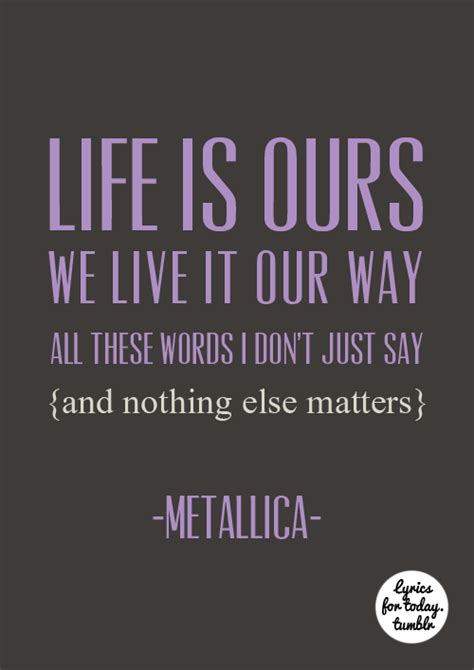 Metallica Quotes On Life - ShortQuotes.cc