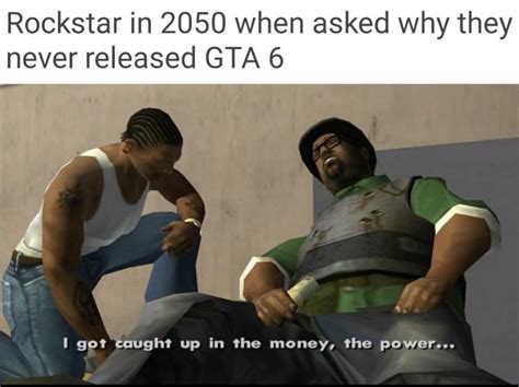 Just another GTA 6 meme : r/GTA