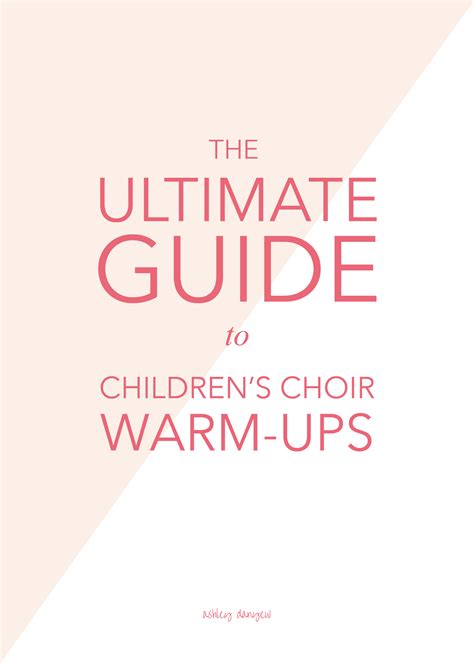 The Ultimate Guide to Children's Choir Warm-Ups | Ashley Danyew