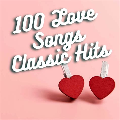 VA - 100 Love Songs Classic Hits (2023) [16bit Flac] - HQ Music