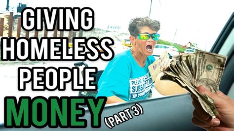 GIVING HOMELESS PEOPLE MONEY (PART 3) - YouTube