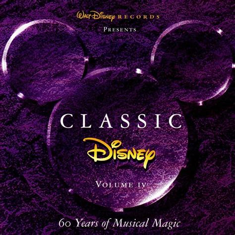 Walt Disney Records - Classic Disney: 60 Years of Musical Magic (Volume IV) Lyrics and Tracklist ...