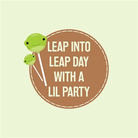 Leap Into Leap Day With a Lil Party | Leap day quotes, Inspirational quotes, Leap day