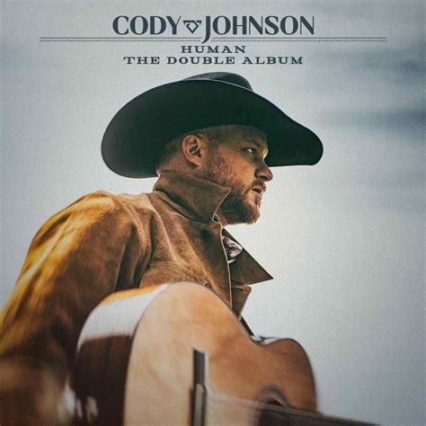 CODY JOHNSON ANNOUNCES HUMAN THE DOUBLE ALBUM, AVAILABLE EVERYWHERE DIGITALLY 10/8