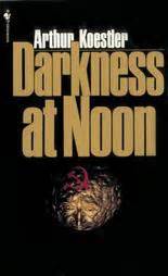 Darkness at Noon by Arthur Koestler — Reviews, Discussion, Bookclubs, Lists