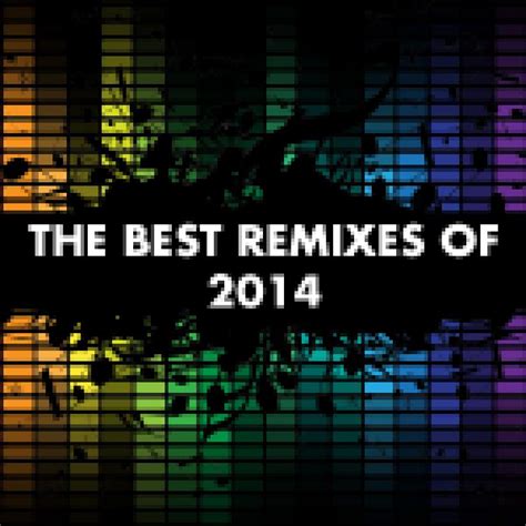 The Best Remixes of 2014 Spotify Playlist