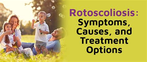 Rotoscoliosis: Symptoms, Causes, and Treatment Options