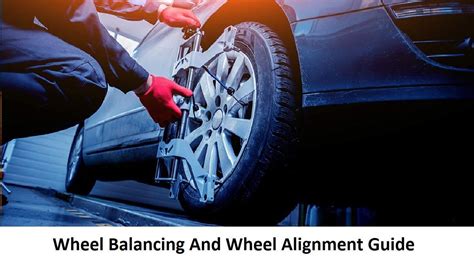 Wheel Balancing and Wheel Alignment Complete Guide